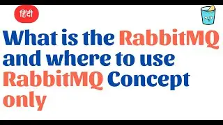 What is the RabbitMQand where to use RabbitMQ Concept only | Hindi