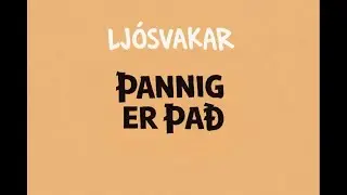 Lj&oacute;svakar - &THORN;annig er &thorn;a&eth; (Official Lyric Video)