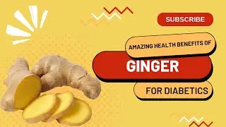 The Amazing Health Benefits of Ginger for Diabetics