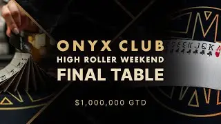 Watch Live: $10,400 Onyx High Roller Final Table | 138 Entries, $315,000 for 1st!