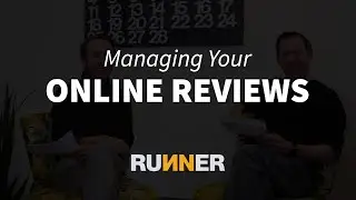 RUNNER Weekly Video #4 Managing Your Online Reviews: Get More & Better Business Reviews