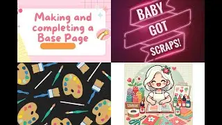 Making and completing a base page.  Baby Got Scraps.  #basepage   #scrapbookinglayout  #scrapbook