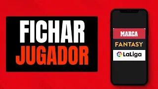 Como Fichar a un Jugador en LaLiga Fantasy