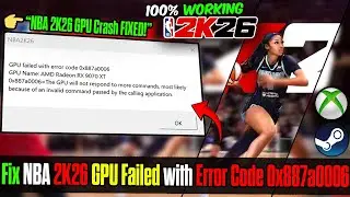 How to Fix NBA 2K26 GPU Failed Error Code 0x887a0006 | DirectX Crash & Black Screen Fix (AMD/NVIDIA)