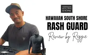 HawaiianSouthShore WetRash Review by Reggie