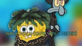 Squidward  - Walk It Out (Krab Walk Remix) Ft SpongeBob (Lyrics)(2025)