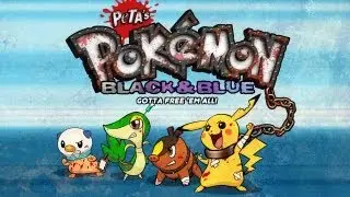 Pok&eacute;mon Black & Blue -- PETA's Terrible Parody Game! (#2 of 3)