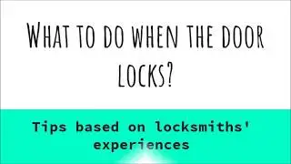 What to do when the door locks - vital tips from Phoenix locksmith