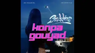 Aya Nakamura x Joé Dwèt Filé - BADDIES (Konpa Gouyad Remix)