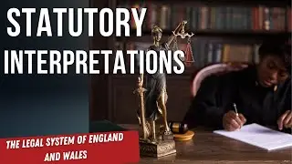 Statutory Interpretations - SQE1 Revision Legal System of England and Wales
