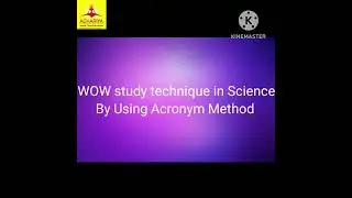 Science (WOW Study technique)