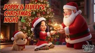 Poppy & Fluffy - A Magical Christmas Eve ❄️✨ | Cozy Christmas Song for Kids