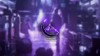 Slowboy, IVOXYGEN, zaichkou888, DJ Anemia & Crazy Mano - ASTRO FUNK (Super Slowed)