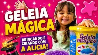 Geleia Mágica ✨ Brincando e Criando com a Alícia | Vídeo Infantil