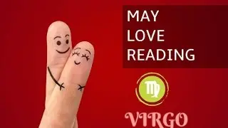 VIRGO MAY Love Tarot Reading 2017
