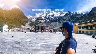 KEDARNATH During Lockdown |  Corona Pendemic  |  Uttarakhand  INDIA