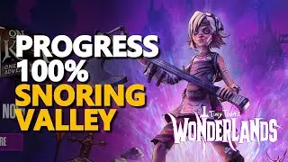 Snoring Valley Progress 100% Tiny Tina's Wonderlands