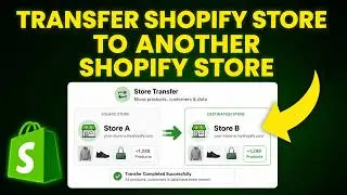 How To Transfer Shopify Store To Another Shopify Store (Step-by-Step)
