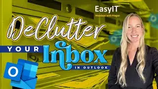 Reclaim Your Workday: EasyIT's Foolproof Outlook Organization Strategy