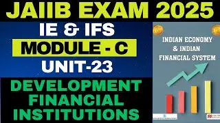 LATEST VIDEO  | UNIT -23  | JAIIB-2025 | IE &IFS ONLINE CLASS| DEVELOPMENT FINANCIAL INSTITUTIONS|