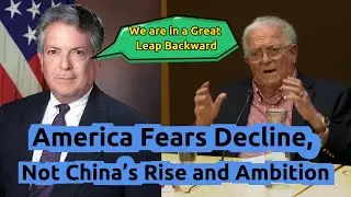 America&rsquo;s Fear Comes from Loss, Not China&rsquo;s Ambition &mdash; Charles Freeman Speaks Out