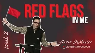 RED FLAGS || AARON DEMASTER || Week Two: Sloth & Gluttony