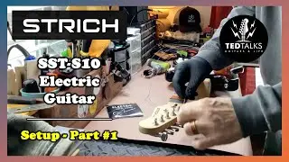 STRICH SST-S10 Electric Guitar: Setup (Part 1)