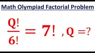 Math Olympiad Factorial Problem || How To Solve ? || Mathematics Class ||  logical study