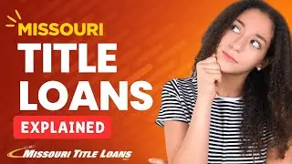 🚗💰 Understanding Title Loans in Missouri: Your Comprehensive Guide