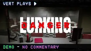 vert plays&hellip; Lurking Danger │ DEMO │ No Commentary