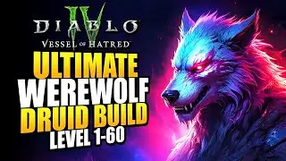 Diablo 4 Best Druid Leveling Build For Season 10 - Level FAST 1-60 With Werewolf Shred Zoo
