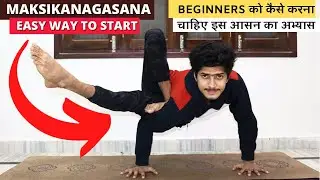 Learn Advanced yoga postures ( Makshikangasna / Dragon fly pose