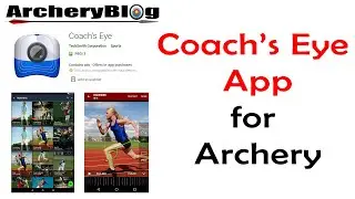 Coach's Eye App Archery. Intro and Review