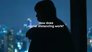 How does social distancing work?
