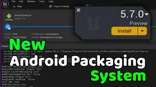 New Android Export System Unreal Engine 5.7.0 Preview| How to export game in unreal engine 5.7.0