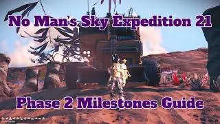 Phase 2 Milestones Guide For No Man&rsquo;s Sky Expedition 21 Remnant