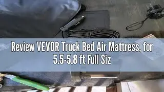 Review VEVOR Truck Bed Air Mattress, for 5.5-5.8 ft Full Size Short Truck Beds, Inflatable Air Mattr