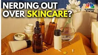 Your Curiosity Is Pushing India&rsquo;s Ingredient-based Beauty Boom | N18V