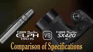 Canon PowerShot ELPH 190 IS vs. Canon PowerShot SX420 IS: A Comparison of Specifications