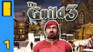 From Nobody to Nobleman - A Craftsman's Dynasty Begins! | The Guild 3 - Germany - Part 1