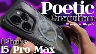 Poetic Guardian W/Magnet for Magsafe Case Review | iPhone 15 Pro Max
