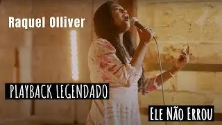 Raquel Olliver - Ele Não Errou (Playback Legendado) Letra no comentário!!!