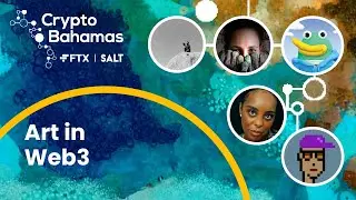 Art, Culture & Community in Web3 | Crypto Bahamas