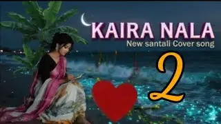 KAIRA_NALA_2  // NEW SANTALI AI COVER SONG 2026 || #newsantalivideo #newsantalisong