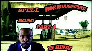 PART-4 || SPELL 2020||HORROR/SUSPENSE ||MOVIE EXPLAINED IN HINDI ||E.T FILMS