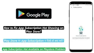 How to Fix App Subscription Not Showing in Playstore | Playstore par app subscription nahi dikh raha