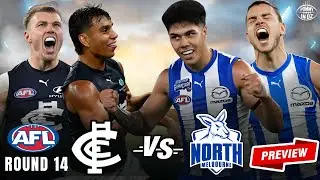 Carlton v North Melbourne PREVIEW | Can the Blues Go Four Quarters? | AFL Round 15 2025