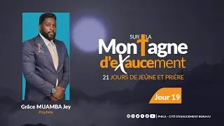 MONTAGNE D'EXAUCEMENT l Grâce MUAMBA JAY, Prophète l Phila CE BKV