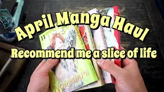 April 2021 Manga Haul, ~ recommend Me A Slice of Life Series you Love!