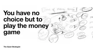 Secret Finance #12: You have no choice but to play the money game